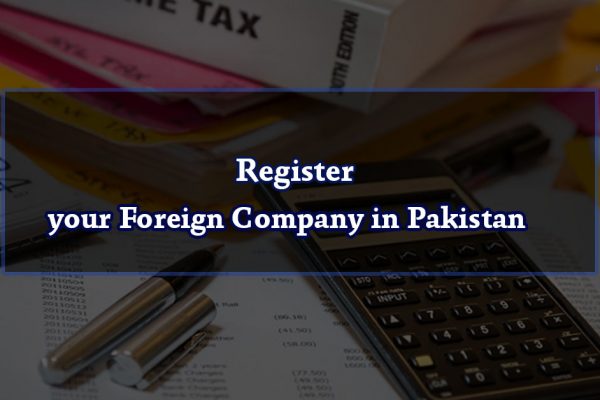 Register your Foreign Company in Pakistan