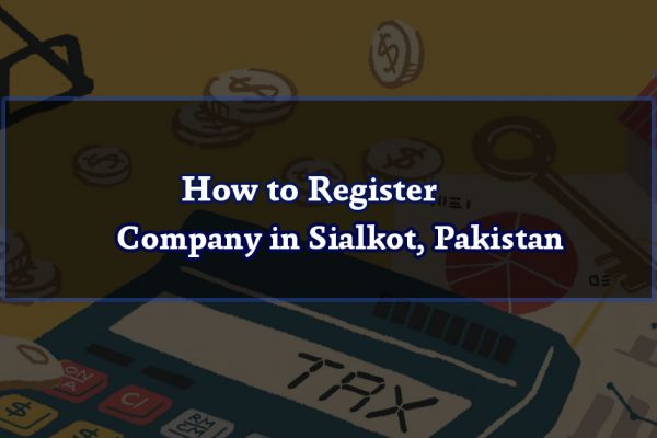 How to Register Company in Sialkot, Pakistan