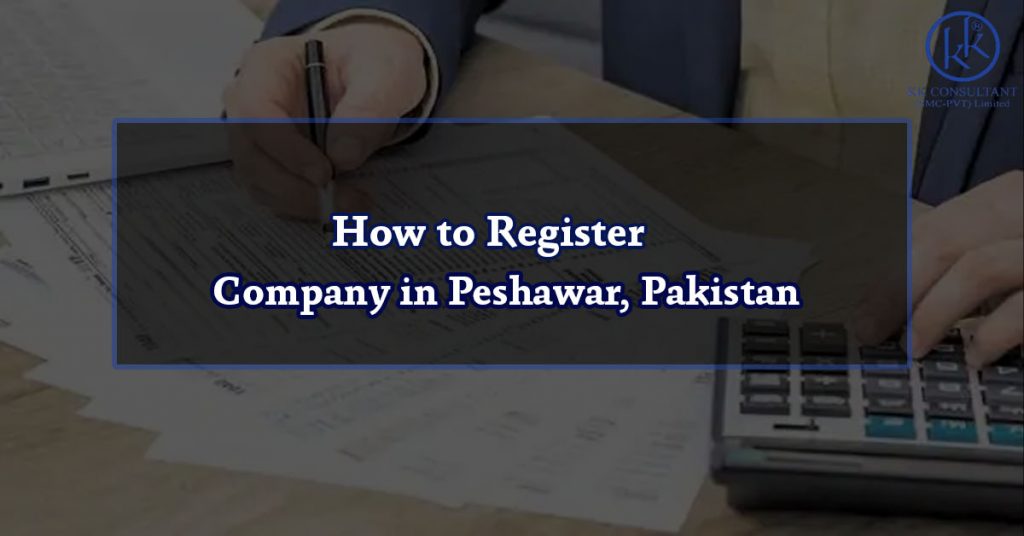How to Register Company in Peshawar, Pakistan