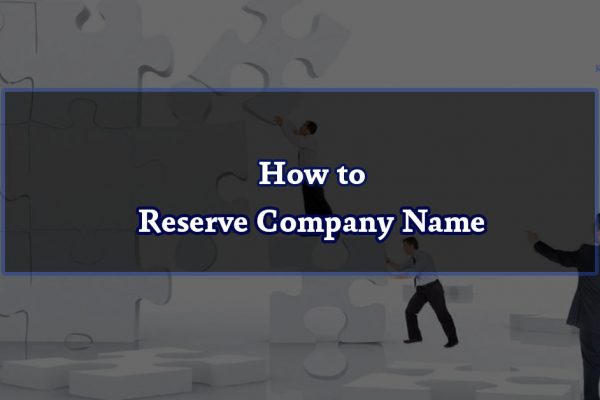 How to Reserve Company Name