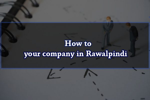 How to register your company in Rawalpindi