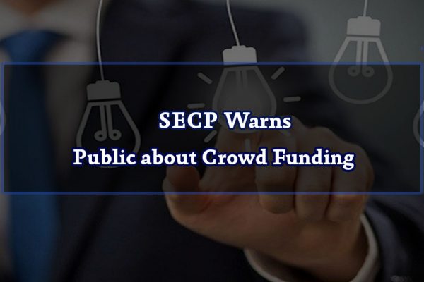 SECP Warns Public about Crowd Funding