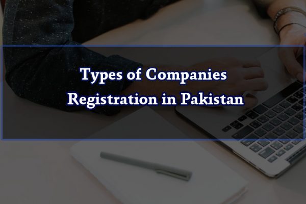 Types of Companies Registration in Pakistan