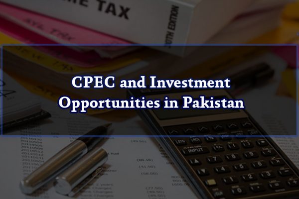 CPEC and Investment Opportunities in Pakistan