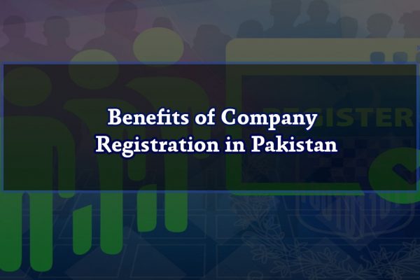 Benefits of Company Registration in Pakistan