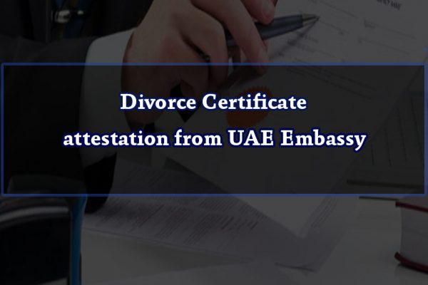 Divorce Certificate attestation from UAE Embassy