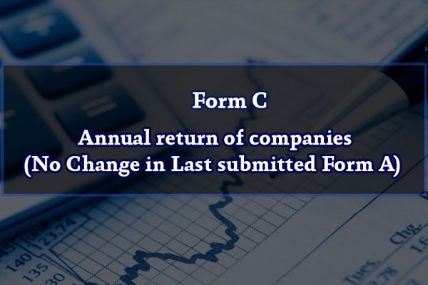 Form C – Annual return of companies (No Change in Last submitted Form A)